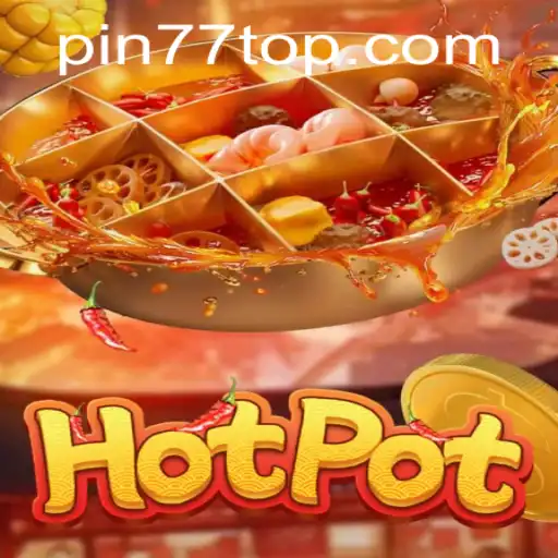 Hotpot: An Exciting Gaming Experience with PIN77