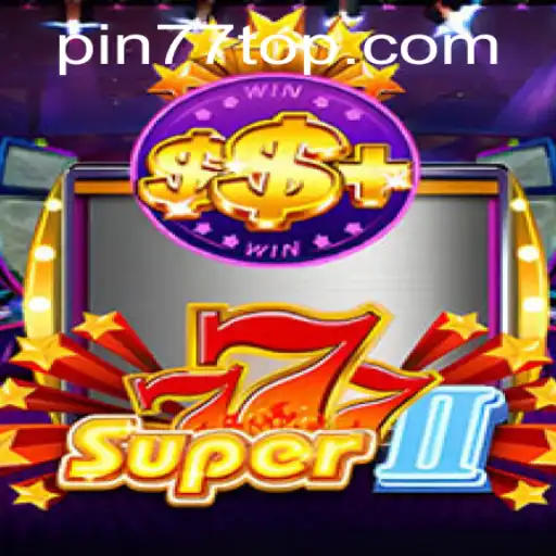 Experience Thrilling Adventures in Super777II with PIN77